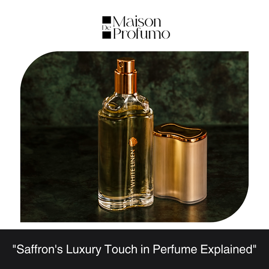 Saffron's Luxury Touch in Perfume Explained