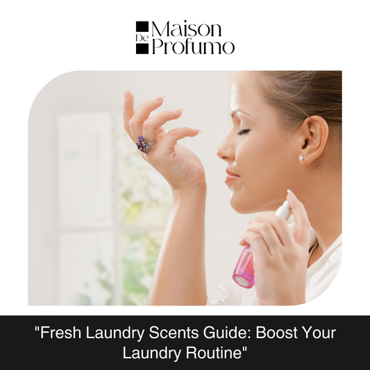 "Fresh Laundry Scents Guide: Boost Your Laundry Routine"