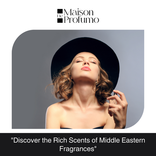 Discover the Rich Scents of Middle Eastern Fragrances