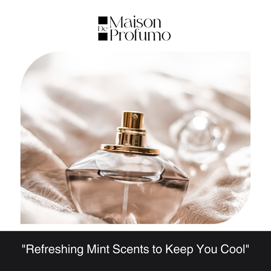 "Refreshing Mint Scents to Keep You Cool"