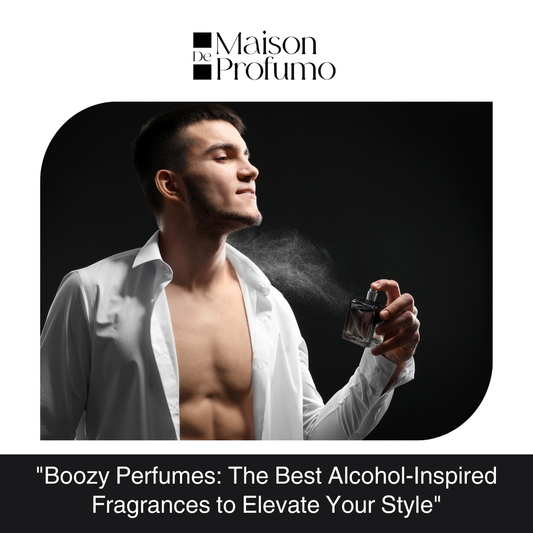 "Boozy Perfumes: The Best Alcohol-Inspired Fragrances to Elevate Your Style"